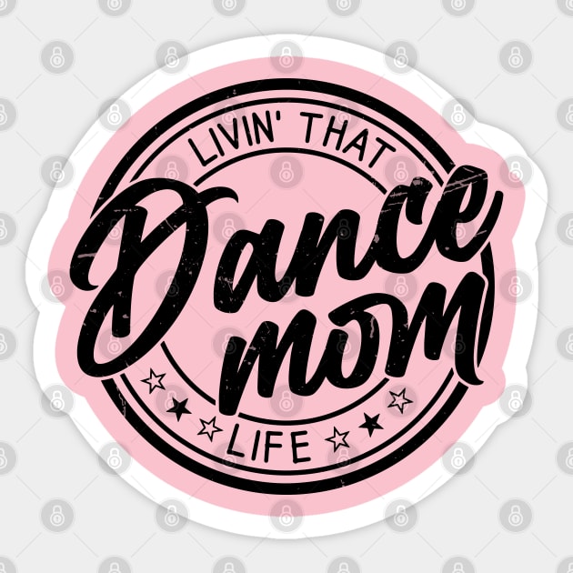 Living That Dance Mom Life Cute Dance Mom Mother's Day Sticker by Nisrine